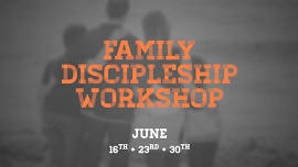 Family Discipleship Workshop