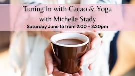 Tuning In with Cacao & Yoga