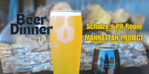 BEER DINNER @ Schulze's Pit Room feat. Manhattan Project Beer Company