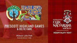 Prescott Highland Games & Celtic Faire | Clan MacFarlane Hospitality Tent | Prescott Arizona • USA