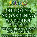 Children's Sr. Gardening Workshop