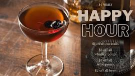 Happy Hour! Craft Cocktails & Whiskey Specials