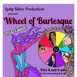 Wheel of Burlesque! Pride Edition