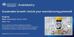 Sustainable Growth: unlock your manufacturing potential! - Kingaroy