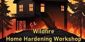 Wildfire Home Hardening Workshop