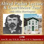 Alfred Packer Lecture & Courthouse Tour