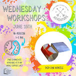 Wednesday Workshop - Pop Can Whistle