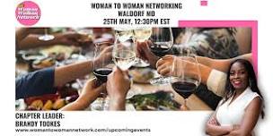 Woman To Woman Networking - Waldorf MD