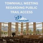 Townhall Meeting: Public Trail Access in Our Community