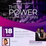 The Power of Pain. Revelations 21:4 KJV.