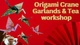 Origami Crane Garlands & Tea Workshop