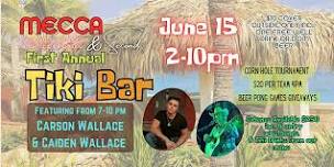 MECCA & Seconds First Annual TIKI BAR Party & Concert with Carson Wallace and Caiden Wallace