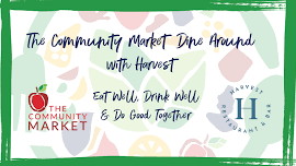 The Community Market Dine Around- Harvest