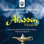 Reddam House Umhlanga Junior Preparatory presents Aladdin Trouble