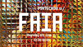 PSYTECHNO w// FAIA