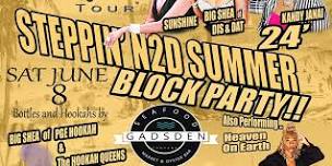 STEPPIN' N2D SUMMER!! BLOCK PARTY