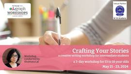 Crafting Your Stories: A creative writing workshop (13-18 yrs)