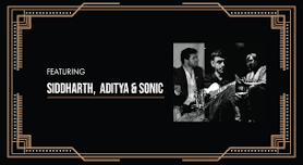 Siddharth, Aditya & Sonic