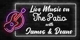 Live Music on The Patio w/James & Deano