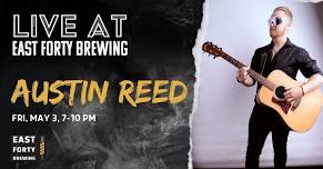 Austin Reed LIVE at East Forty Brewing