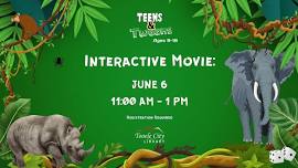 Teens & Tweens: Interactive Movie