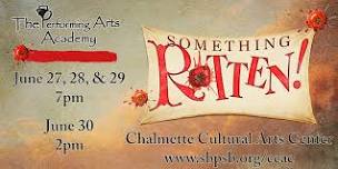 The Performing Arts Academy Presents Something Rotten! (Thurs NIGHT)