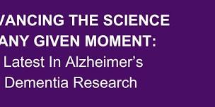 The Latest in Alzheimer's and Dementia Research