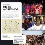 Dil Se Workshop