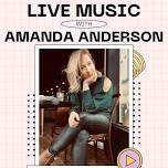 Live Music with Amanda Anderson!