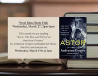 Novel Ideas Book Club: Astor: The Rise and Fall of an American Fortune