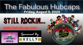 The Fabulous Hubcaps Return Sponsored by Kelly Financial Services LLC