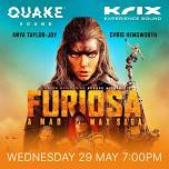 Furiosa - A Mad Max Saga - Special Krix and Quake Screening