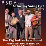 The Swingin' Sounds of the BIG BUTTER JAZZ BAND- THIS SATURDAY NIGHT, JUNE 15th, at PBDA!