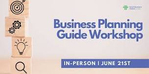 Business Planning Guide Workshop - June 21st, 2024