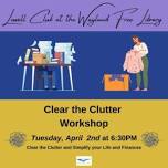 Lowell Club- Clear the Clutter Workshop