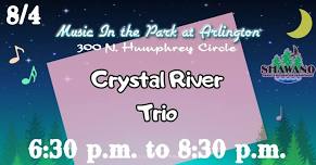 Music in the Park at Arlington - Crystal River Trio