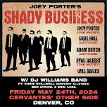 Joey Porter’s Shady Business ft. members of The Motet & Lettuce w/ DJ Williams Band ft. Chris Stillwell, Ben Atkind, Eric Luba