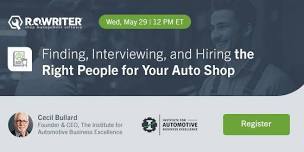 Finding, Interviewing, and Hiring the Right People for Your Auto Shop Presented by Cecil Bullard