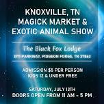 Knoxville, TN Magick Market & Exotic Animal Show