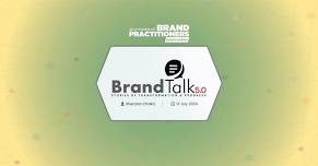 BrandTalk 5.0: Stories of Transformation & Progress