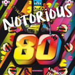 NOTORIOUS 80'S