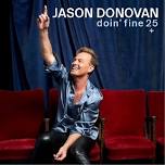 Jason Donovan: Doin’ Fine 25