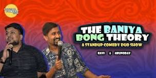 The Baniya Bong Theory