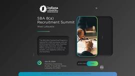 SBA 8(a) Recruitment Summit – West Lafayette - AN IN PERSON EVENT!