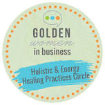 GWiB’s Holistic & Energy Healing Practices Circle — Golden Women in Business