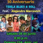 Tekila Blues & Roll feat. Alejandro Marcovich en El BarCo Ajijic 30 Aniversario