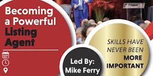 Mike Ferry - Becoming a Powerful Listing Agent