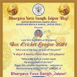 Late Shri Girdhari Lal Bhargava Box Cricket League - 2024