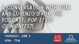 A Conversation with Tom and Lorenzo (from the podcast, 'Pop Style Opinionfest')