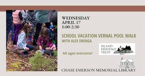 School Vacation Vernal Pool Walk